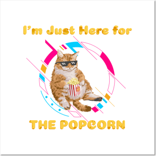 Cat movies and popcorn I'm Just Here for the Popcorn Posters and Art